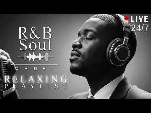 【R&B Soul】Relaxing Chill Playlist – Soulful Vocals & Deep Grooves | 🔴LIVE 24/7