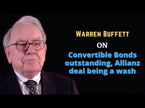 Warren Buffett on Convertible Bonds outstanding, Allianz deal being a wash