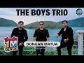 THE BOYS TRIO DONGAN MATUA LAGU POP BATAK OFFICIAL MUSIC VIDEO
