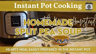 Homemade Split Pea Soup | Instant Pot Recipe | Classic Soup Easily Prepared in the Instant Pot!