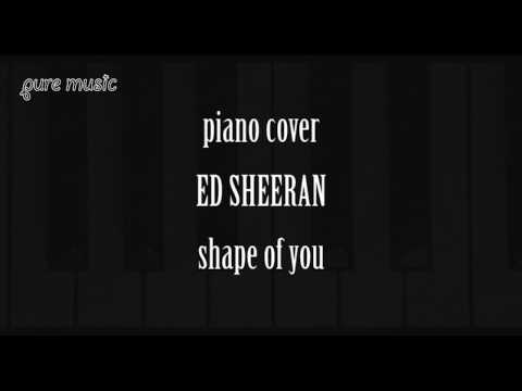 Ed Sheeran - Shape Of You (Piano Cover) | Pure Music