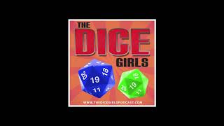 The Dice Girls Episode 3 - Gathering Intel