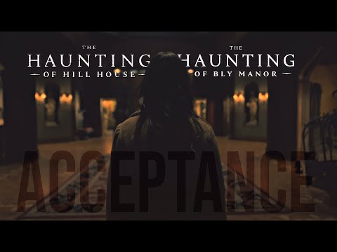 The Haunting of Hill House & Bly Manor - Acceptance