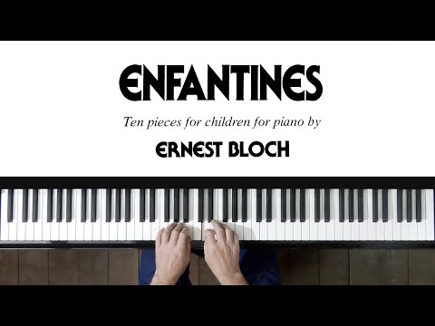 Ernest Bloch "10 Pieces for Children" (complete) P. Barton FEURICH 133 piano