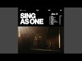 Sing As One
