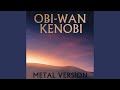 Obi Wan Kenobi Metal Version