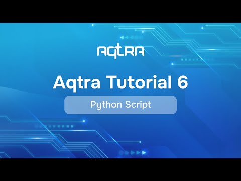 Aqtra Tutorial 6 Python Script