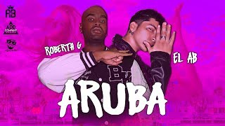 Aruba - EL AB Ft. Roberth G (Official Audio)