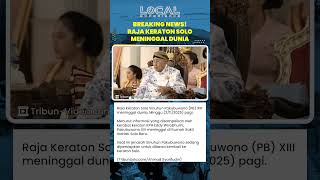 Raja Keraton Solo Pakubuwono (PB) XIII Meninggal Dunia di Rumah Sakit Indriati Solo Baru