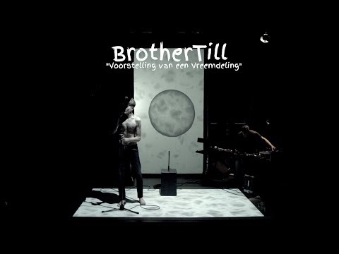 Teaser: BrotherTill - Voorstelling van een Vreemdeling