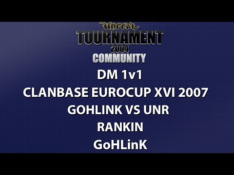 UT2004 DM 1v1 - ClanBase Eurocup XVI - GoHLinK vs uNr - Rankin - GoHLinK