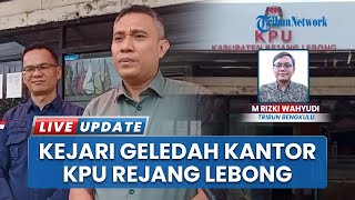 Kantor KPU Rejang Lebong Digeledah Kejari, Dugaan Penyelewengan Dana Hibah Pilkada Senilai Rp26 M