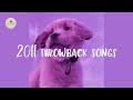 It's 2011  - Songs that take you back to 2011