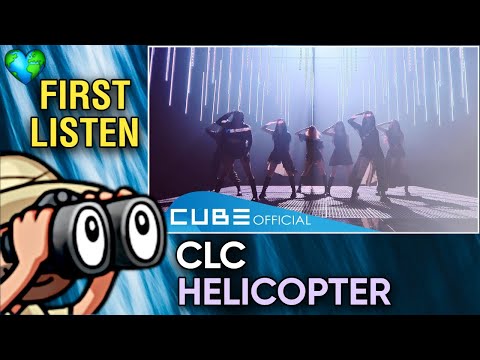 REACTION | First Time Hearing CLC - 'HELICOPTER' MV