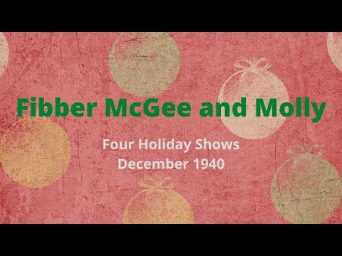 Fibber McGee and Molly - Four Holiday Shows from December 1940