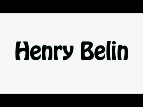 Learn How To Pronounce Henry Belin