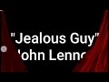 Jealous Guy - John Lennon (Lyrics Video)