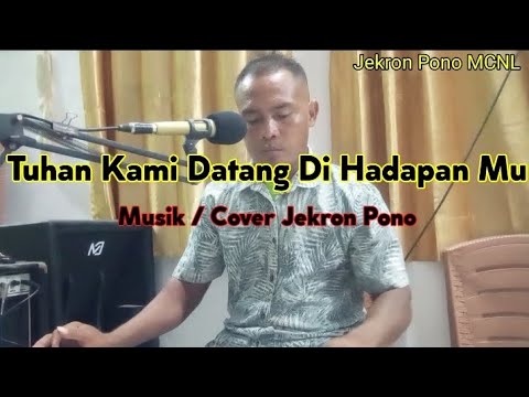 Tuhan Kami Datang Di Hadapanmu || Lagu Paskah || Lagu Sengsara || Musik/Cover Jekron Pono ||