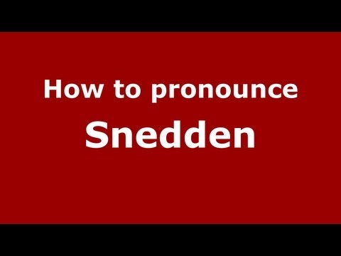 How to Pronounce Snedden - PronounceNames.com