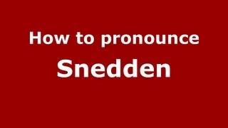 How to pronounce Snedden