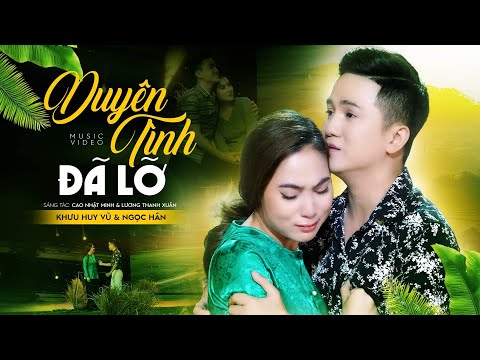 Duyên tình đã lỡ - Khưu Huy Vũ