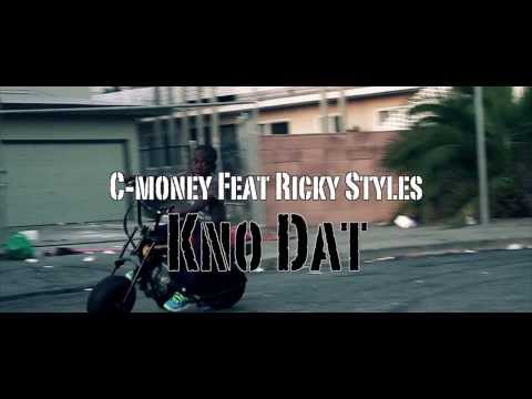 C-money "Kno Dat" Feat Ricky Styles