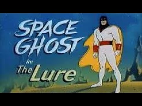 Space Ghost - The Lure