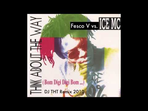 Fesco V vs  Ice MC - Think About The Way (DJ THT Club Mix)