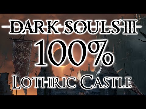 Dark Souls 3 100% Walkthrough #14 Lothric Castle (All Items & Secrets)