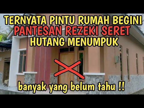 16 Pantangan Pintu Rumah Penyebab Rezeki Seret dan Hidup Susah