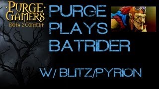 Dota 2 Purge plays Batrider w/ Blitz + Pyrion