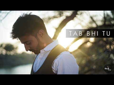 Tab Bhi Tu | Ayush Sharma | Recreated | October | Latest Songs 2018 | Rockfarm