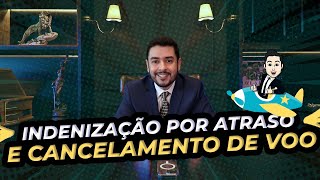 INDENIZAÇÃO POR ATRASO E CANCELAMENTO DE VOO | Eu Advogado | Robert Beserra | Parte 181 de 365