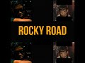 Rocky Road Pt. 2
