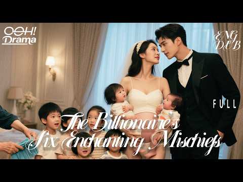 【FULL DUBBED】The Billionaire's Six Enchanting Mischiefs
