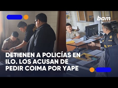 🔴 Moquegua: Tres policías de Ilo fueron detenidos por presuntamente pedir  coima a conductor