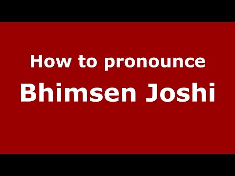 How to pronounce Bhimsen Joshi (Kannada/Karnataka, India) - PronounceNames.com