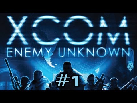 XCOM: Enemy Unknown Ep. 1 - Tutorial