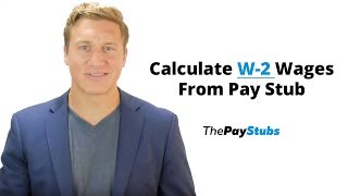 How To Calculate W-2 Wages From Pay Stub?