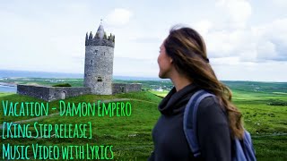 Download lagu Vacation - Damon Empero ft. Veronica [King Step Release] [MUSIC VIDEO] with Lyrics mp3
