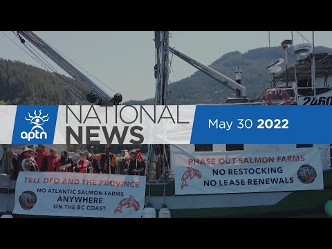 APTN National News May 30, 2022 – Investigating Ontario CFS, Keeping heat on missing person case