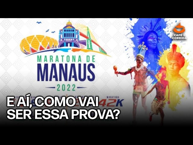 E como vai ser a MARATONA de MANAUS? Café & Corrida #37