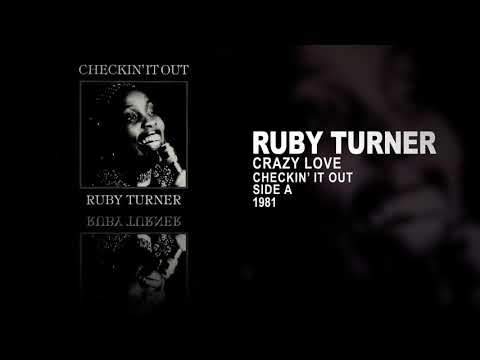 Ruby Turner - Crazy Love  (Checkin' It Out, Side A)