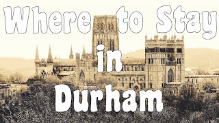 DURHAM CITY  PLACES TO STAY AND ONE PLACE IS A BARGAIN