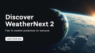 WeatherNext 2: A User's Guide To Google's AI Forecasting Engine