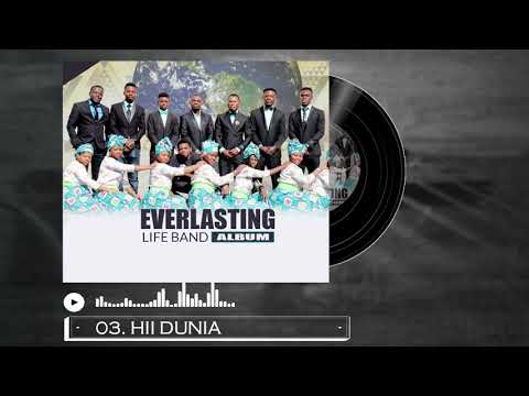 Everlasting Life Band _ Hii Dunia (Official Audio)