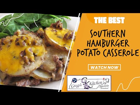 Greg's Kitchen - Southern Hamburger & Potato Casserole
