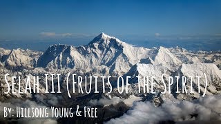 Hillsong Young &amp; Free - Selah III Fruits of the Spirit Lyric Video