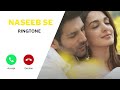 Naseeb Se Ringtone SatyaPrem Ki Katha Kartik X Kiara Download Link On Description