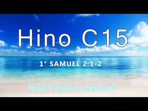 Hino C15 - 1° Samuel 2:1,2